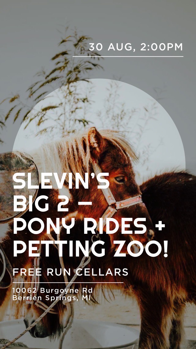 Slevin's Big 2 event poster — pony rides and petting zoo, August 30 at 2 PM, Free Run Cellars